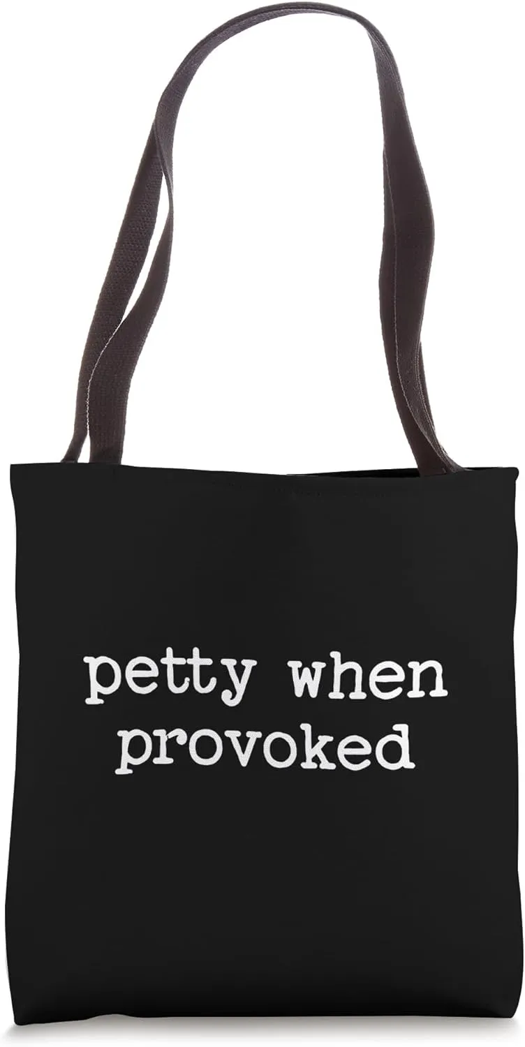 Petty When Provoked Sarcastic Quote Work Saying Snarky Gift Tote Bag